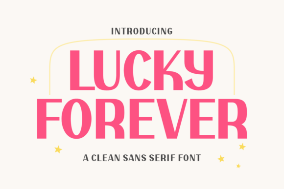 Lucky Forever: The Modern Sans Serif for Bold Brands